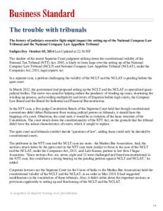 The trouble with tribunals The history of judiciary-executive fight might impact the setting up of the National Company Law Tribunal and the National Company Law Appellate Tribunal Sudipto Dey October 05, 2014 Last Updat