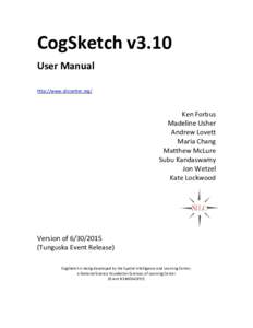 CogSketch v3.10 User Manual http://www.silccenter.org/ Ken Forbus Madeline Usher