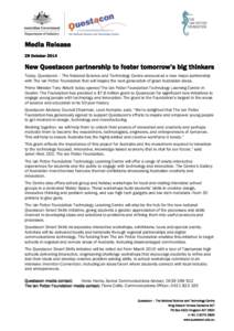Media Release 29 October 2014 New Questacon partnership to foster tomorrow’s big thinkers Today, Questacon – The National Science and Technology Centre announced a new major partnership with The Ian Potter Foundation