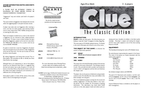 Ages 8 to Adult  OTHER INTERESTING NOTES AND HINTS FOR PLAY:  3 - 6 players