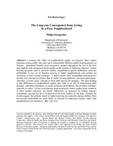 Job Market Paper  The Long-run Consequence from Living In a Poor Neighborhood Philip Oreopoulos Department of Economics
