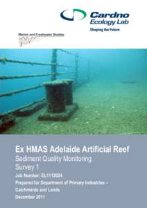 Ex HMAS Adelaide Artificial Reef Sediment Quality Monitoring Survey 1 Job Number: EL1112024 Prepared for Department of Primary Industries –