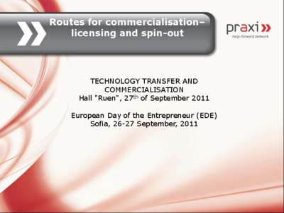 Routes for commercialisation– licensing and spin-out TECHNOLOGY TRANSFER AND COMMERCIALISATION Hall 
