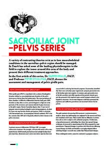 Sacroiliac joint –pelvis series A variety of contrasting theories exist as to how musculoskeletal conditions in the sacroiliac–pelvic region should be managed. In Touch has asked some of the leading physiotherapists 