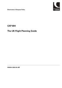 Directorate of Airspace Policy  CAP 694 The UK Flight Planning Guide  www.caa.co.uk