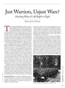 Just Warriors, Unjust Wars? Deciding When It’s All Right to Fight Bernard G. Prusak Bernard G. Prusak is associate professor of philosophy and director of the McGowan Center for Ethics and Social Responsibility at King