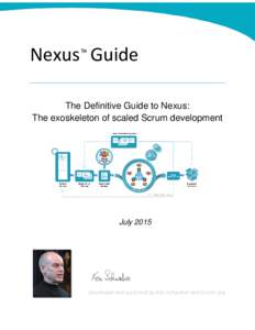 Nexus™ Guide The Definitive Guide to Nexus: The exoskeleton of scaled Scrum development July 2015