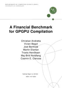 DEPARTMENT OF COMPUTER SCIENCE (DIKU) UNIVERSITY OF COPENHAGEN A Financial Benchmark for GPGPU Compilation Christian Andretta