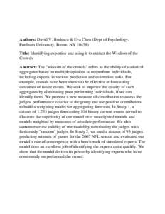 Authors: David V. Budescu & Eva Chen (Dept of Psychology, Fordham University, Bronx, NYTitle: Identifying expertise and using it to extract the Wisdom of the Crowds Abstract: The 