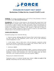 CIVILIAN HR FLIGHT FACT SHEET Meritorious Civilian Service Award (USAFE Level) PURPOSE: To recognize outstanding service to the Air Force in the performance of duties in an exemplary manner with command-wide impact. ELIG