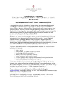 CONFERENCE: CALL FOR PAPERS Indiana University Jacobs School of Music – Historical Performance Institute May 20-22, 2016 Historical Performance: Theory, Practice, and Interdisciplinarity The discipline of historical pe