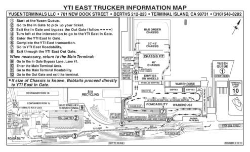 YTI EAST TRUCKER INFORMATION MAP  YUSEN TERMINALS LLC • 701 NEW DOCK STREET • BERTHS • TERMINAL ISLAND, CA 90731 • (Start at the Yusen Queue. S /A Go to the In Gate to pick up your ticket. R