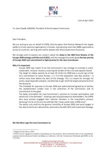 11th of AprilTo: Jean-Claude JUNCKER, President of the European Commission Dear President, We are writing to you on behalf of EAPN, (the European Anti-Poverty Network) the largest