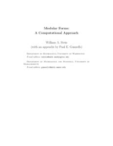 Modular Forms: A Computational Approach William A. Stein (with an appendix by Paul E. Gunnells) Department of Mathematics, University of Washington E-mail address: [removed]