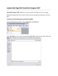 Update Web Page With SharePoint Designer 2007 SharePoint Designer 2007 is free and can be downloaded from Microsoft web site at here. SharePoint Designer 2007 Service Pack 2 (SP2) can be downloaded from Microsoft web sit