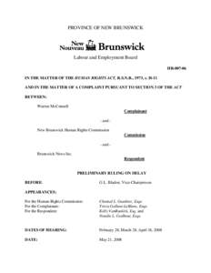 PROVINCE OF NEW BRUNSWICK  Labour and Employment Board HR[removed]IN THE MATTER OF THE HUMAN RIGHTS ACT, R.S.N.B., 1973, c. H-11 AND IN THE MATTER OF A COMPLAINT PURSUANT TO SECTION 3 OF THE ACT