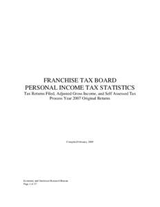 FRANCHISE TAX BOARD PERSONAL INCOME TAX STATISTICS Tax Returns Filed, Adjusted Gross Income, and Self Assessed Tax Process Year 2007 Original Returns  Compiled February, 2009