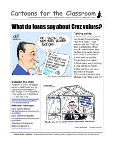 `  What do loans say about Cruz values? Talking points 1. Shortly after accusing GOP rival Donald Trump of having