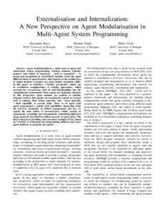 Externalisation and Internalization: A New Perspective on Agent Modularisation in Multi-Agent System Programming Alessandro Ricci  Michele Piunti