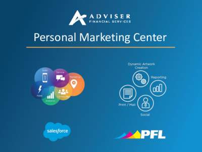 Personal Marketing Center  Empowering you to engage clients and prospects with a world-class communication tool.  Solution Architecture with PFL