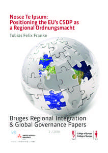 Nosce Te Ipsum: Positioning the EU’s CSDP as a Regional Ordnungsmacht Tobias Felix Franke  Bruges Regional Integration