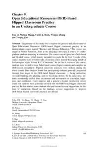 Chapter 9  Open Educational Resources (OER)-Based Flipped Classroom Practice in an Undergraduate Course Yan Li, Muhua Zhang, Curtis J. Bonk, Wenjun Zhang