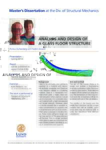 Master’s Dissertation at the Div. of Structural Mechanics  ANALYSIS AND DESIGN OF A GLASS FLOOR STRUCTURE Pontus Dufvenberg och Fredrik Jönsson Presentation