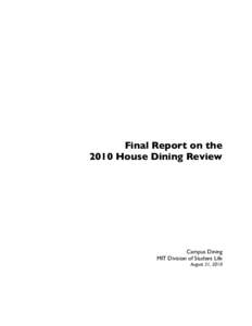 Final Report on the 2010 House Dining Review Campus Dining MIT Division of Student Life August 31, 2010