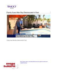Family Sues After Boy Electrocuted In Pool  Family Sues After Boy Electrocuted In Pool http://news.yahoo.com/video/family-sues-boy-electrocuted-pool114000796.html