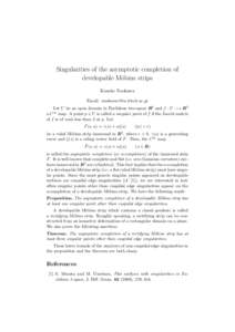 Singularities of the asymptotic completion of developable M¨obius strips Kosuke Naokawa Email:  Let U be an open domain in Euclidean two-space R2 and f : U −→ R3 a C ∞ map. A point p ∈ U 