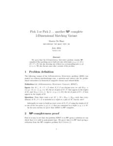 Pick 3 or Pickanother NP–complete 3-Dimensional Matching Variant Marzio De Biasi marziodebiasi [at] gmail [dot] com  July 2014