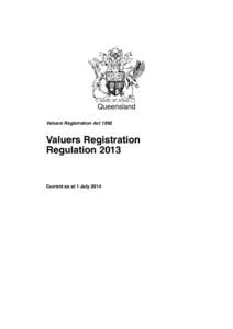 Queensland Valuers Registration Act 1992 Valuers Registration Regulation 2013