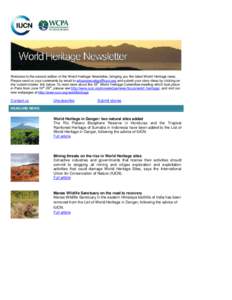 Welcome to the second edition of the World Heritage Newsletter, bringing you the latest World Heritage news. Please send us your comments by email to [removed] and submit your story ideas by clicking on th 