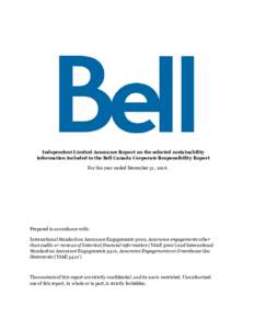 Independent Limited Assurance Report on the selected sustainability information included in the Bell Canada Corporate Responsibility Report For the year ended December 31, 2016 Prepared in accordance with: International 