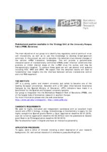 Postdoctoral position available in the Virology Unit at the University Pompeu Fabra (PRBB, Barcelona) The main objective of our group is to identify key regulatory control points of viruscell interactions, as well as to 