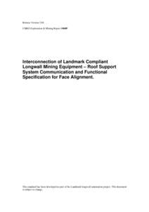 Release Version 2.04 CSIRO Exploration & Mining Report 1068F Interconnection of Landmark Compliant Longwall Mining Equipment – Roof Support System Communication and Functional