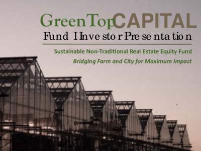 GreenTop Capital Fund I – Investor Presentation