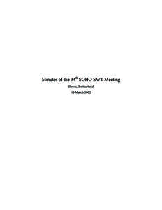 Minutes of the 34th SOHO SWT Meeting Davos, Switzerland 10 March 2002 Table of Contents 1