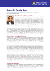 Report By Faculty Dean From Professor Lakshman P. Samaranayake, Dean, Faculty of Dentistry, The University of Hong Kong Dental training for the next decade