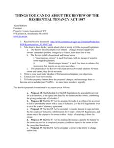 THINGS YOU CAN DO ABOUT THE REVIEW OF THE RESIDENTIAL TENANCY ACT 1987 Adam Bettison President Property Owners Association of WA 97 Clement St, Swanbourne WA 6010