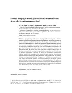 Seismic imaging with the generalized Radon transform: A curvelet transform perspective‡ M V de Hoop1 , H Smith2 , G Uhlmann2 and R D van der Hilst3 1  Center for Computational and Applied Mathematics, and Geo-Mathemati