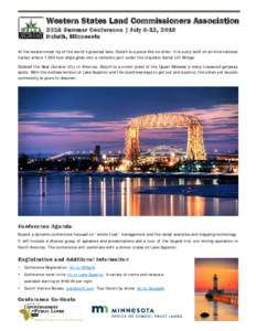 Western States Land Commissioners Association 2018 Summer Conference | July 8-12, 2018 Duluth, Minnesota At the westernmost tip of the world’s greatest lake, Duluth is a place like no other. It is a city built on an in
