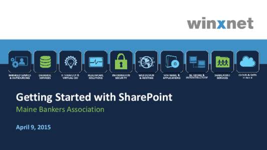 Getting Started with SharePoint Maine Bankers Association April 9, 2015 THE FACTS