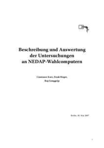 Beschreibung und Auswertung der Untersuchungen an NEDAP-Wahlcomputern Constanze Kurz, Frank Rieger, Rop Gonggrijp