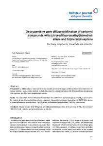 Deoxygenative gem-difluoroolefination of carbonyl compounds with (chlorodifluoromethyl)trimethylsilane and triphenylphosphine Fei Wang, Lingchun Li, Chuanfa Ni and Jinbo Hu*