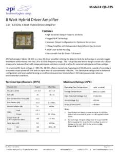 Model # QB[removed]Watt Hybrid Driver Amplifier 2.0 – 6.0 GHz, 4 Watt Hybrid Driver Amplifier  • High Saturated Output Power to 10 Watts