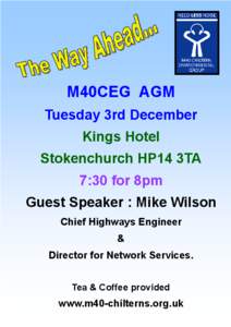 M40CEG AGM Tuesday 3rd December Kings Hotel Stokenchurch HP14 3TA 7:30 for 8pm Guest Speaker : Mike Wilson