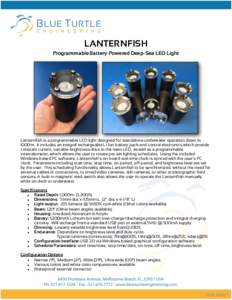 LANTERNFISH Programmable Battery-Powered Deep-Sea LED Light Lanternfish is a programmable LED light designed for standalone underwater operation down to 1000m. It includes an integral rechargeable Li-Ion battery pack and