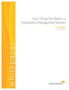 Top 5 Things You Need in a Virtualization Management Solution Eric Siebert w hi te pa per