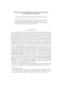 FIXED POINT THEOREMS FOR SPACES WITH A TRANSITIVE RELATION KATARZYNA KUHLMANN AND FRANZ-VIKTOR KUHLMANN Abstract. We present general fixed point theorems for spaces that are equipped with a transitive relation. We apply 